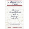 A Midwife's Tale: The Life of Martha Ballard, Based on Her Diary, 1785-1812 (Pulitzer Prize Winner)