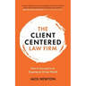The Client-Centered Law Firm: How to Succeed in an Experience-Driven World