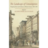 The Landscape of Consumption: Shopping Streets and Cultures in Western Europe, 1600-1900