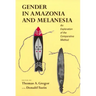 Gender in Amazonia and Melanesia: An Exploration of the Comparative Method