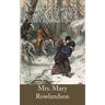 Narrative of the Captivity and Restoration of Mrs. Mary Rowlandson