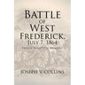 Battle of West Frederick, July 7, 1864: Prelude to Battle Of Monocacy