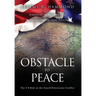Obstacle to Peace: The US Role in the Israeli-Palestinian Conflict