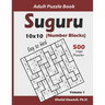 Suguru Adult Puzzle Book (Number Blocks): 500 Easy to Hard Logic Puzzles (10x10): Keep Your Brain Young