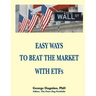 EASY WAYS TO BEAT THE MARKET WITH ETFs: This book will show you how to minimize the losses on your investments. The performance of several portfolios