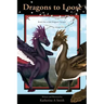 Dragons To Loose: Book One Of The Dragonic Voyages