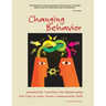 Changing Behavior: Immediately Transform Your Relationships with Easy to Learn, Proven Communication Skills (Black and White edition)