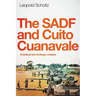 The Sadf and Cuito Cuanavale: A tactical and strategic analysis