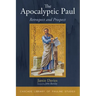 The Apocalyptic Paul: Retrospect and Prospect