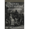 Novel Nostalgias: The Aesthetics of Antagonism in Nineteenth Century U.S. Literature