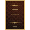 Endymion: A Poetic Romance