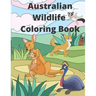 Australian Wildlife Coloring Book: 25 Fun and Relaxing Australian Animals Coloring Pages