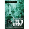 Assaulting the Truth Mirage: Incursion Apologetics: Christian Apologetics on the Offense