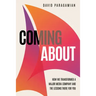 Coming about: How We Transformed a Major Media Company and the Lessons There for You