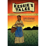 Kessie's Tale: The Adventures of an African-American Slave Girl in South Carolina