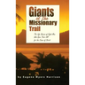 Giants of the Missionary Trail