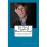 Just When I Thought I'd Heard Everything!: Humorous Observations on Life in America