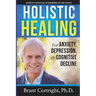 Holistic Healing for Anxiety, Depression, and Cognitive Decline