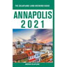 Annapolis - The Delaplaine 2021 Long Weekend Guide