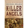 The Killer Angels: The Classic Novel of the Civil War