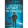 Longevity and Other Stories