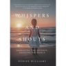 Whispers and Shouts: Embracing the Journey, Enjoying the Dance