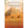 Science, Origins, & Ancient Civilizations: Scientific Evidence Withheld from School Textbooks