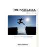 The P.R.O.C.E.S.S.: A Christ-Centered Journey from Addiction to Recovery