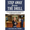 Step Away From The Drill: Your Dental Front Office Handbook to Accelerate Training and Elevate Customer Service