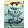 When the Whales Walked: And Other Incredible Evolutionary Journeys