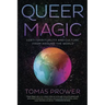 Queer Magic: Lgbt+ Spirituality and Culture from Around the World