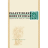 Palestinians Born in Exile: Diaspora and the Search for a Homeland