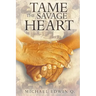 Tame The Savage Heart