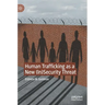Human Trafficking as a New (In)Security Threat