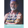 Finding Your Fountain of Life
