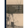 View Of The Hebrews: Or, The Tribes Of Israel In America