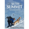 See You at the Summit: My Blind Journey from the Depths of Loss to the Heights of Achievement