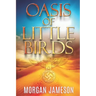 Oasis of Little Birds