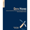 Data Hiding: Exposing Concealed Data in Multimedia, Operating Systems, Mobile Devices and Network Protocols