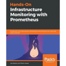 Hands-On Infrastructure Monitoring with Prometheus