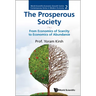 Prosperous Society, The: From Economics of Sarcity to Economics of Abundance