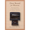 Dust Bound for Heaven: Explorations in the Theology of Thomas Aquinas