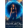 Immortal: A Fun Fast-Paced Urban Fantasy: The Imogen Gray Series Book One