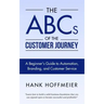 The ABCs of the Customer Journey: A Beginner's Guide to Automation, Branding and Customer Service