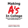 Making A's in College: What Top College Students Know about Getting Straight-A's