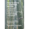 HOW TO WRITE A POWERFUL MOTION YOUR LEGAL HANDBOOK Take Control of Your Legal Action: A Handbook of How to Be A Civil Pro Se Litigant 102 Second of Th