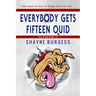 Everybody Gets Fifteen Quid: The True Story of Darts Champion, Shayne Burgess