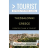 Greater Than a Tourist- Thessaloniki Greece: 50 Travel Tips from a Local