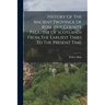 History Of The Ancient Province Of Ross (the County Palatine Of Scotland) From The Earliest Times To The Present Time