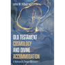 Old Testament Cosmology and Divine Accommodation: A Relevance Theory Approach